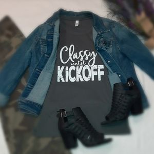 Classy until kickoff t-shirt
